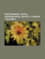 Proceedings | Royal Geographical Society, London (volume 3) di Books Group edito da General Books Llc