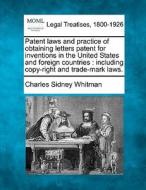 Including Copy-right And Trade-mark Laws. di Charles Sidney Whitman edito da Gale, Making Of Modern Law