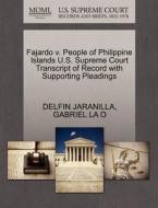 Fajardo V. People Of Philippine Islands U.s. Supreme Court Transcript Of Record With Supporting Pleadings di Delfin Jaranilla, Gabriel La O edito da Gale, U.s. Supreme Court Records