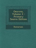 Oeuvres, Volume 3 di Dumarsais edito da Nabu Press