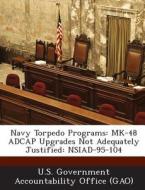 Navy Torpedo Programs edito da Bibliogov