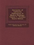 University of California Publications in Modern Philology, Volume 5 - Primary Source Edition di Herbert Ellsworth Cory edito da Nabu Press