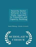 Security Sector Reform di Sarah Meharg, Aleisha Arnusch edito da Scholar's Choice