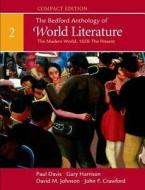 The Bedford Anthology of World Literature, Compact Edition, Volume 2: The Modern World (1650-Present) di Paul Davis, Gary Harrison, David M. Johnson edito da Bedford Books