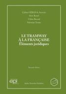 LE Tramway A La Francaise Elements Juridiques di Alois Ramel, Cecile Record, Valentine Tessier edito da Lulu.com
