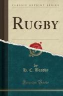 Rugby (classic Reprint) di H C Bradby edito da Forgotten Books