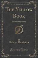 The Yellow Book, Vol. 6 di Aubrey Beardsley edito da Forgotten Books