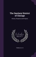 The Sanitary District Of Chicago di W H Trinkaus edito da Palala Press