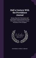 Half A Century With The Providence Journal edito da Palala Press
