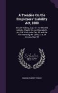 A Treatise On The Employers' Liability Act, 1880 di Edmond Robert Turner edito da Palala Press