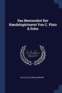 Das Beerenobst Der Handelsg Rtnerei Von di E PLATZ C. & SOHN edito da Lightning Source Uk Ltd