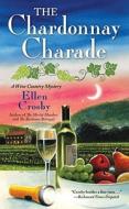 The Chardonnay Charade di Ellen Crosby edito da Pocket Books
