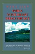 When Your Heart Seeks the Sky di Jian Wang edito da AUTHORHOUSE