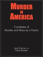 Murder in America di Jack Frymier, Arliss Roaden edito da AuthorHouse