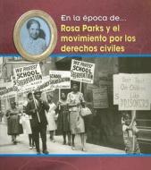 Rosa Parks y el Movimiento Por los Derechos Civiles = Rosa Parks and the the Civil Rights Movement di Terri DeGezelle edito da Heinemann Educational Books