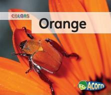 Orange di Nancy Harris edito da Heinemann Library