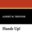 Hands Up! di Albert M. Treynor edito da Wildside Press