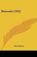 Batouala (1922) di Rene Maran edito da Kessinger Publishing