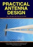 Practical Antenna Design: 140-150 MHz VHF Transceivers di Elpidio Latorilla edito da Createspace