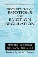 Development of Emotions and Emotion Regulation di Wolfgang Friedlmeier, Manfred Holodynski edito da Springer US
