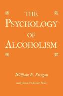 The Psychology of Alcoholism di William E. Swegan edito da AUTHORHOUSE