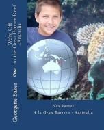 We're Off to the Great Barrier Reef-Australia: Nos Vamos a la Gran Barrera-Australia di Georgette Baker edito da Createspace