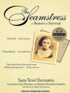 The Seamstress: A Memoir of Survival di Sara Tuvel Bernstein, Marlene Bernstein Samuels, Louise Loots Thornton edito da Tantor Audio