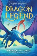 Dragon Legend, 2 di Katie Tsang, Kevin Tsang edito da STERLING CHILDRENS BOOKS