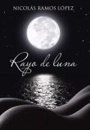 Rayo de Luna di Nicolas Ramos Lopez edito da Palibrio