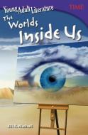 Young Adult Literature: The Worlds Inside Us (Grade 6) di Jill Mulhall edito da TEACHER CREATED MATERIALS