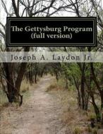 The Gettysburg Program (Full Version) di MR Joseph a. Laydon Jr edito da Createspace