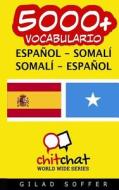 5000+ Espanol - Somali Somali - Espanol Vocabulario di Gilad Soffer edito da Createspace
