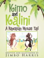 Kimo and Kalini di Jimbo Harris edito da Xlibris