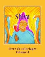 Livre de Coloriage - Shiva di Miss Sandra Dumeix edito da Createspace Independent Publishing Platform