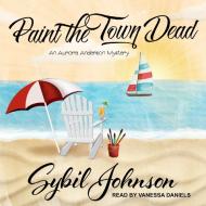 Paint the Town Dead di Sybil Johnson edito da Tantor Audio