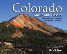 Colorado Mountain Passes: The State's Most Accessible High-Country Roadways edito da Westcliffe Publishers