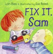 Fix It, Sam di Lori Ries edito da Charlesbridge Publishing