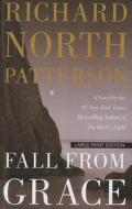 Fall from Grace di Richard North Patterson edito da Large Print Press