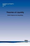 Theories of Liquidity di Dimitri Vayanos, Jiang Wang edito da NEW PUBL INC
