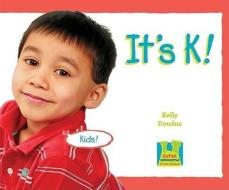 It's K! di Kelly Doudna edito da SUPER SANDCASTLE