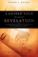A Guided Tour Through the Revelation di Robert L. Kramer edito da XULON PR