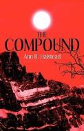 The Compound di Ann R Halstead edito da America Star Books