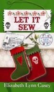 Let It Sew di Elizabeth Lynn Casey edito da Premier Mystery Series