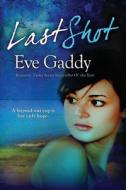 Last Shot di Eve Gaddy edito da BelleBooks, Inc.