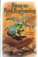 Focus on Food Engineering edito da Nova Science Publishers Inc