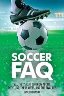 Soccer FAQ di Dave Thompson edito da Hal Leonard Corporation