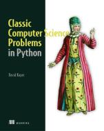 Classic Computer Science Problems in Python di David Kopec edito da Manning Publications