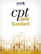 CPT Standard 2018 di American Medical Association edito da AMER MEDICAL ASSOC