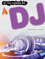 A DJ di Michelle Anderson edito da ROURKE EDUC MEDIA