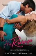 His Revenge: Secret Baby Romance Irresi di SCARLETT KING edito da Lightning Source Uk Ltd